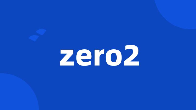 zero2