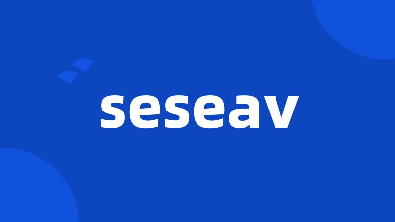 seseav