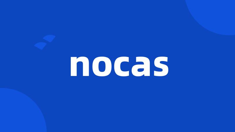 nocas