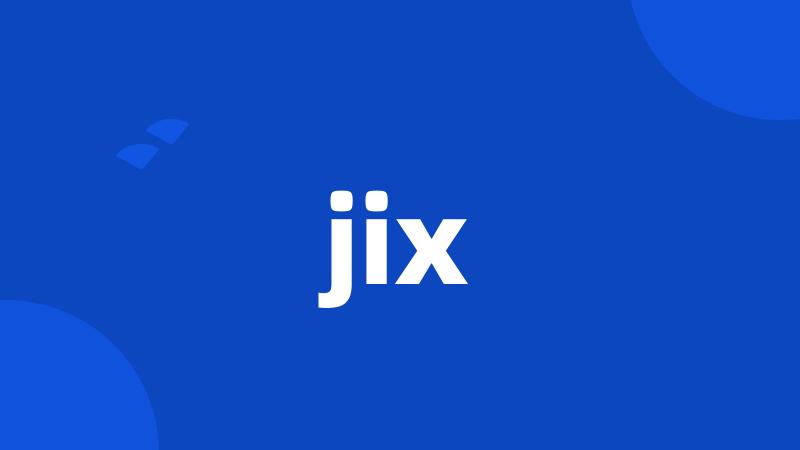 jix