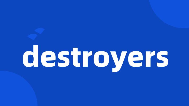 destroyers