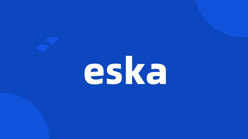 eska