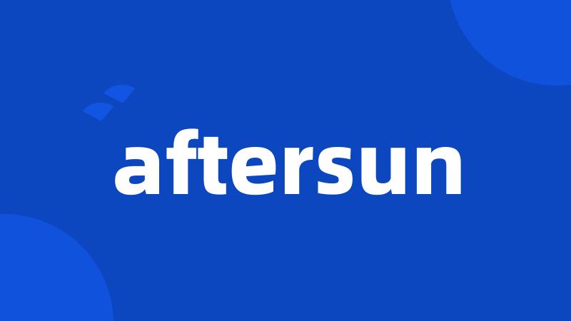 aftersun