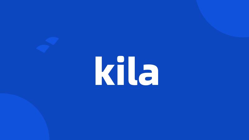 kila