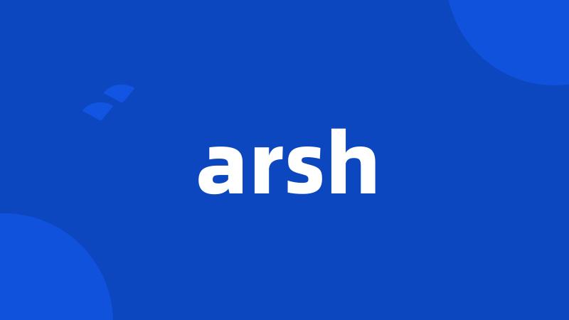 arsh