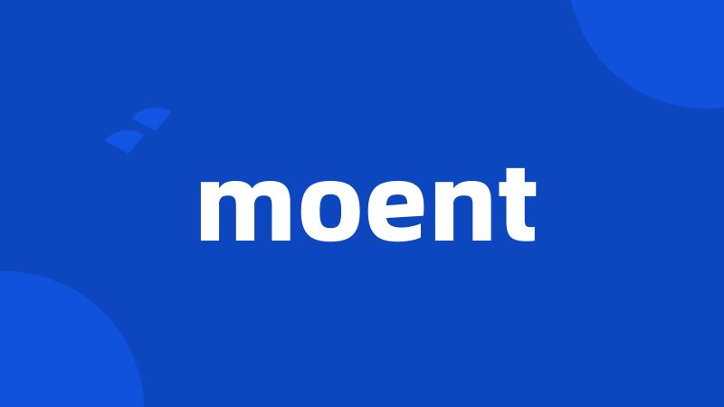 moent