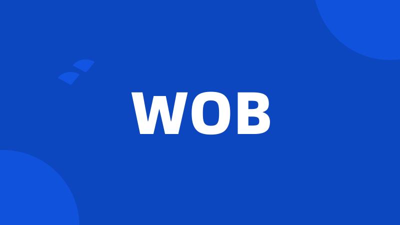 WOB