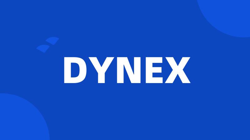 DYNEX