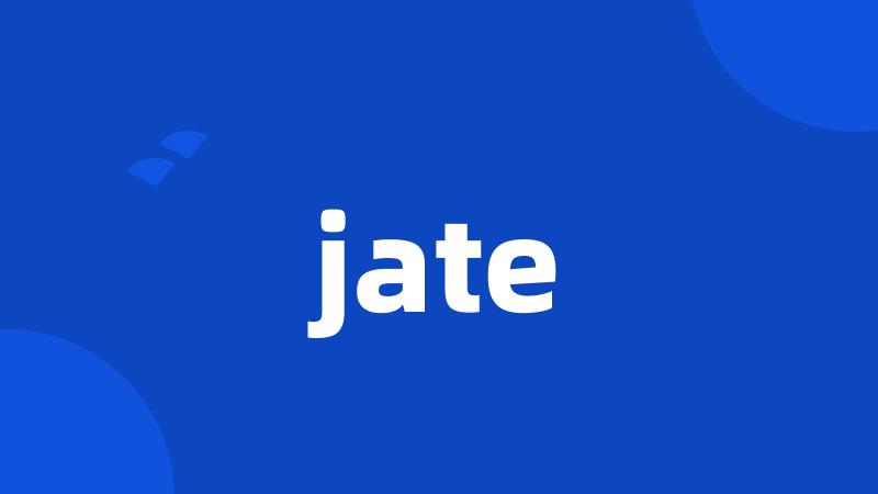 jate