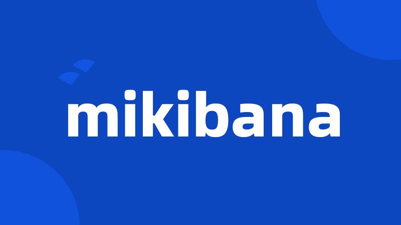 mikibana