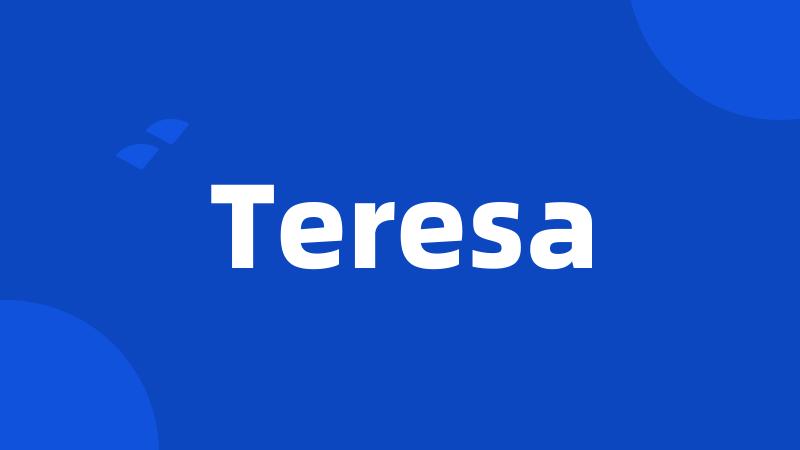 Teresa