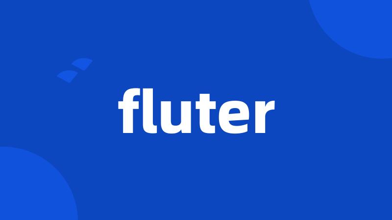 fluter