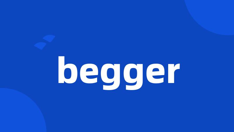 begger