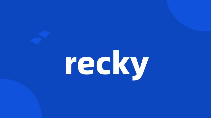 recky