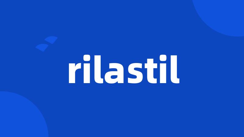 rilastil