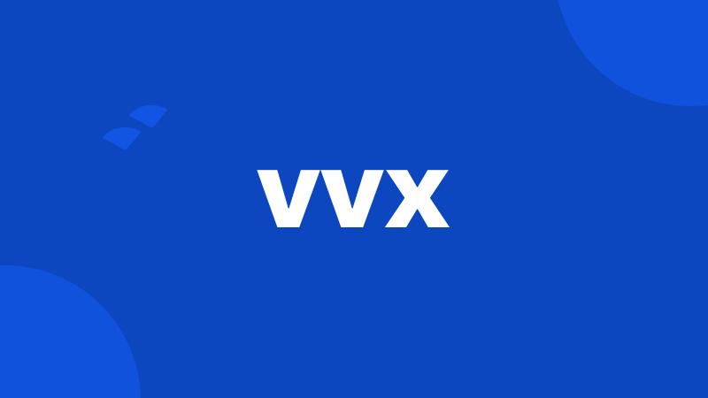 vvx