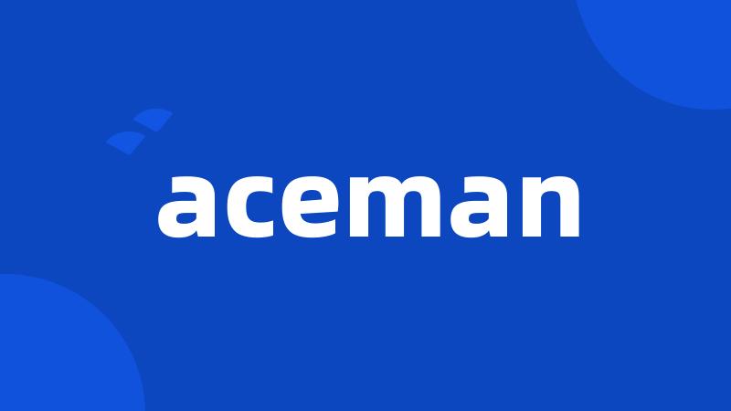 aceman