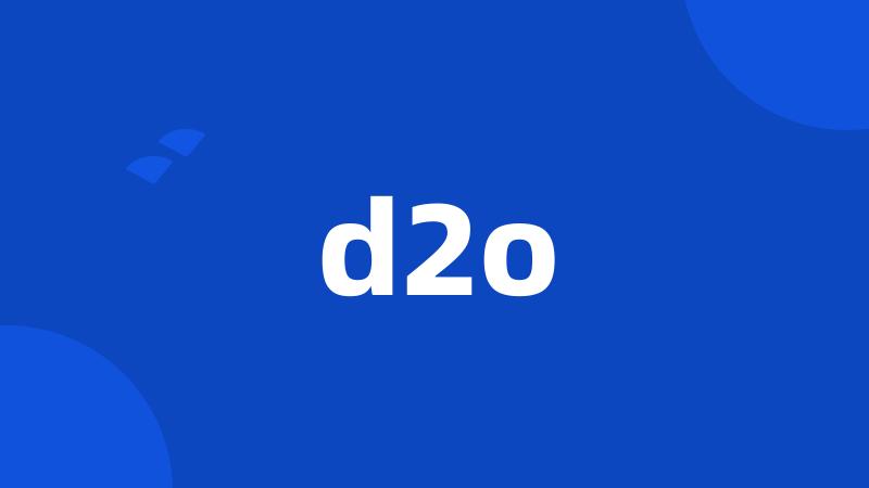 d2o