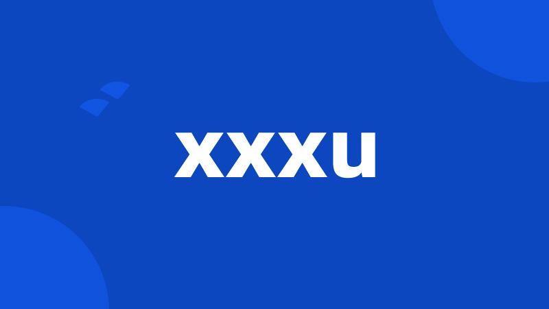 xxxu