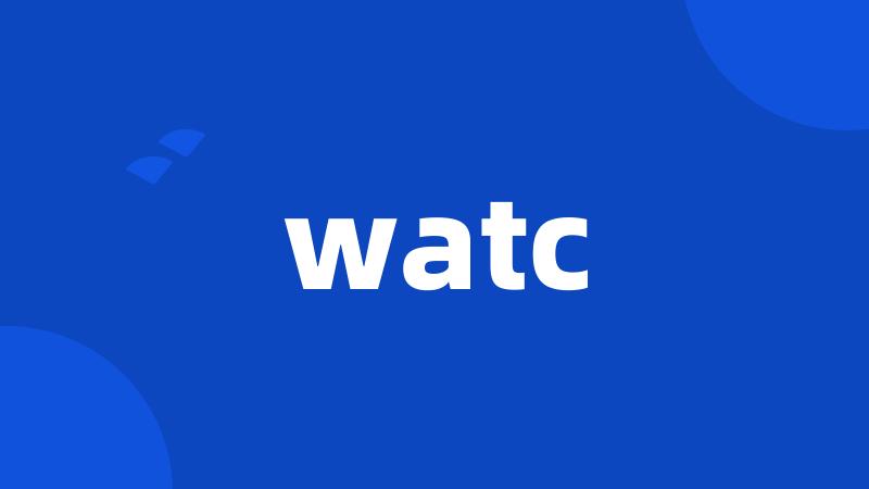 watc