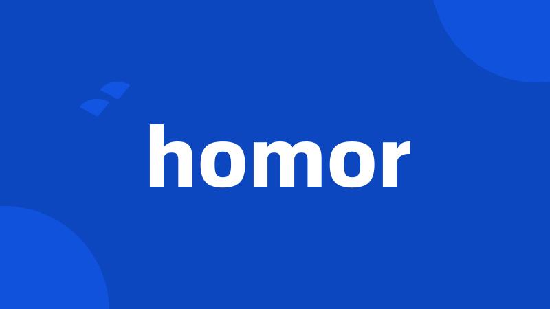 homor