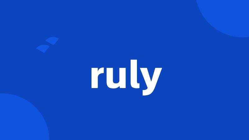 ruly