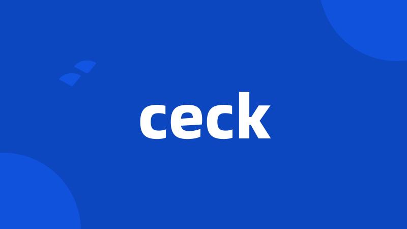 ceck