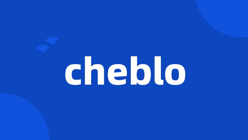 cheblo