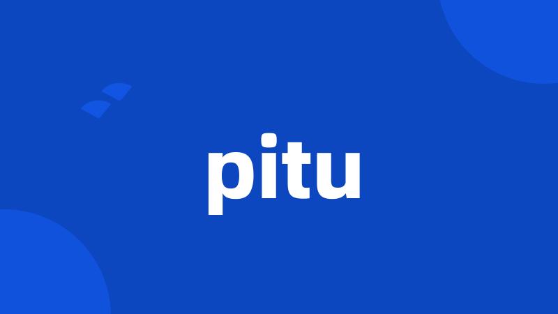 pitu