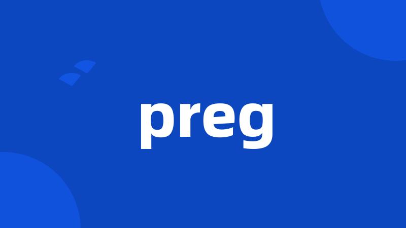 preg