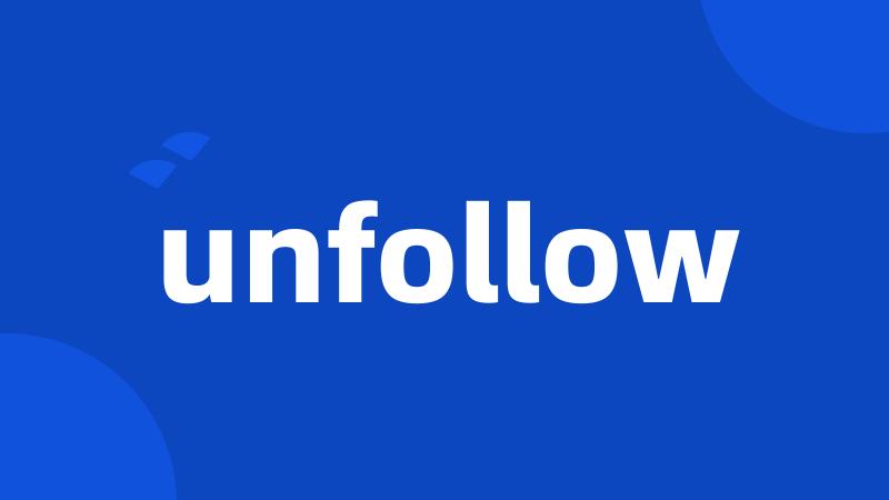 unfollow