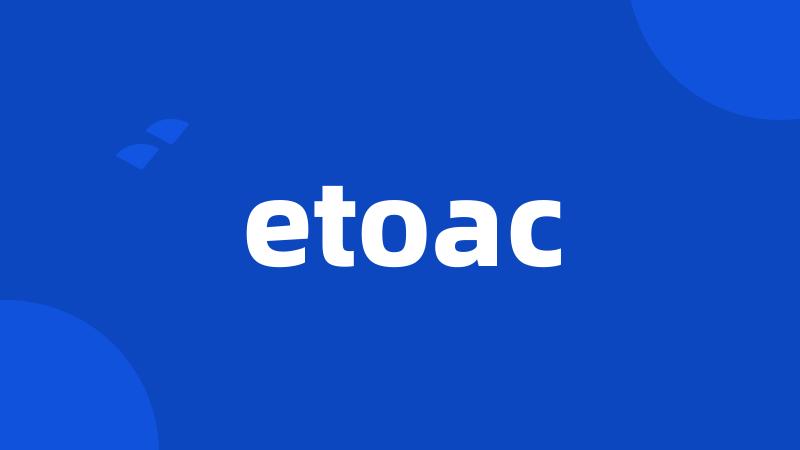 etoac