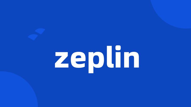 zeplin