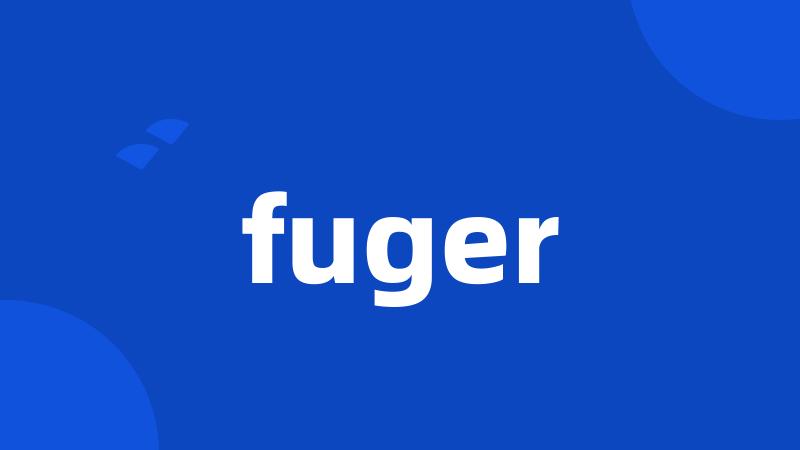 fuger