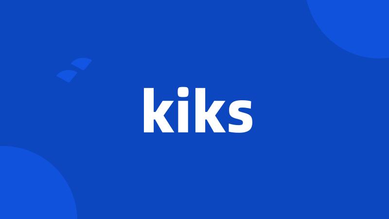 kiks