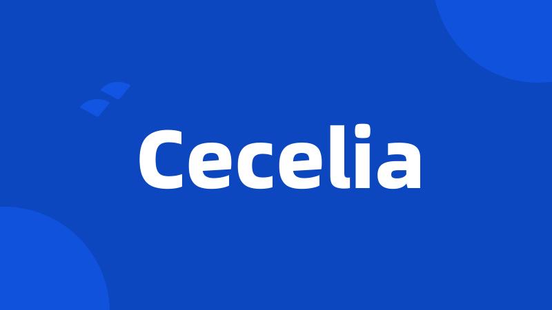 Cecelia