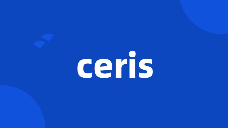 ceris