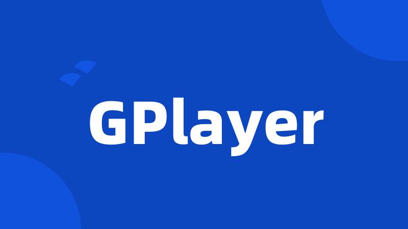 GPlayer