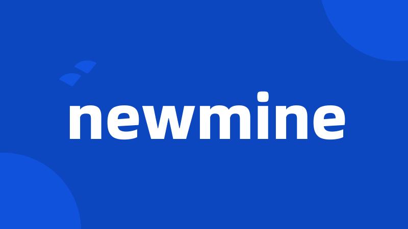 newmine