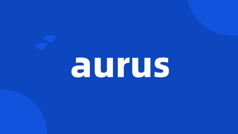 aurus