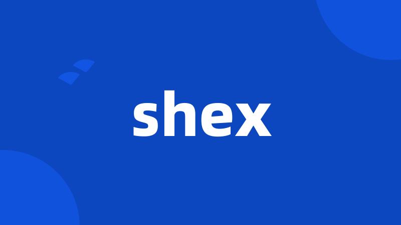 shex