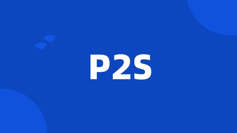 P2S