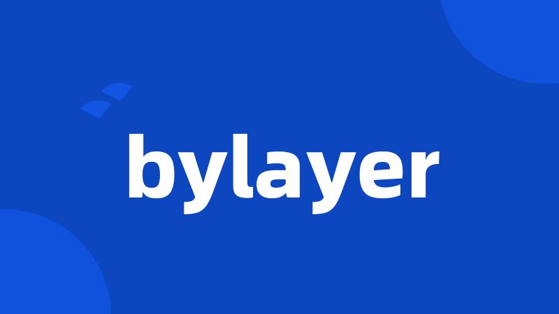 bylayer