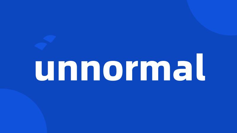 unnormal