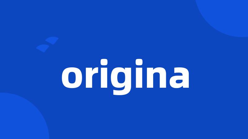 origina