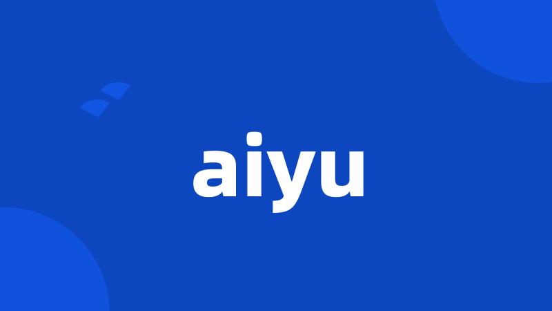 aiyu