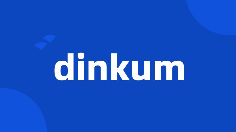 dinkum