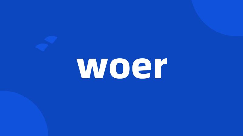 woer