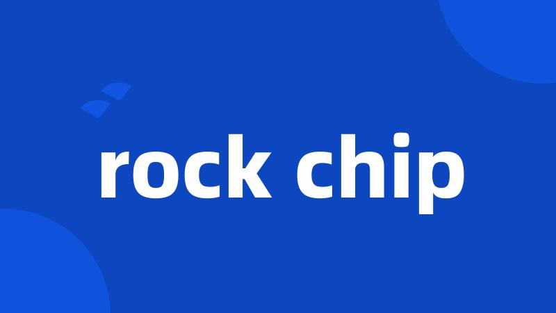 rock chip