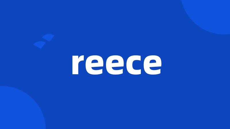 reece